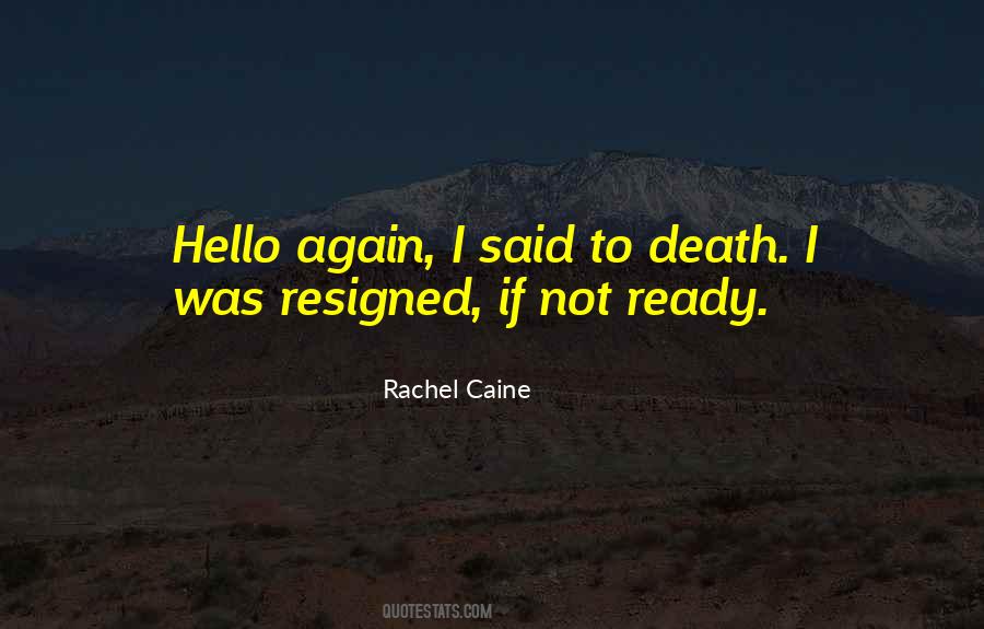 Quotes About Resigned #397138