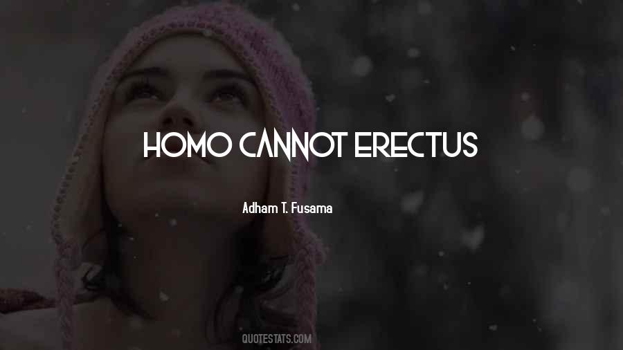 Erectus Quotes #1015027