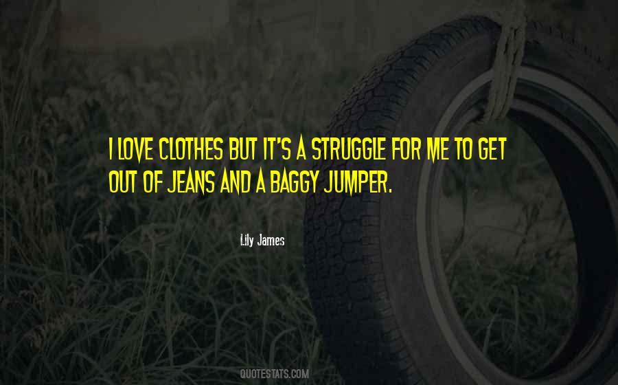 Quotes About Baggy Clothes #429762