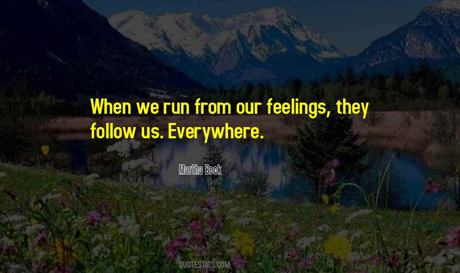 Quotes About Running From Your Feelings #976249