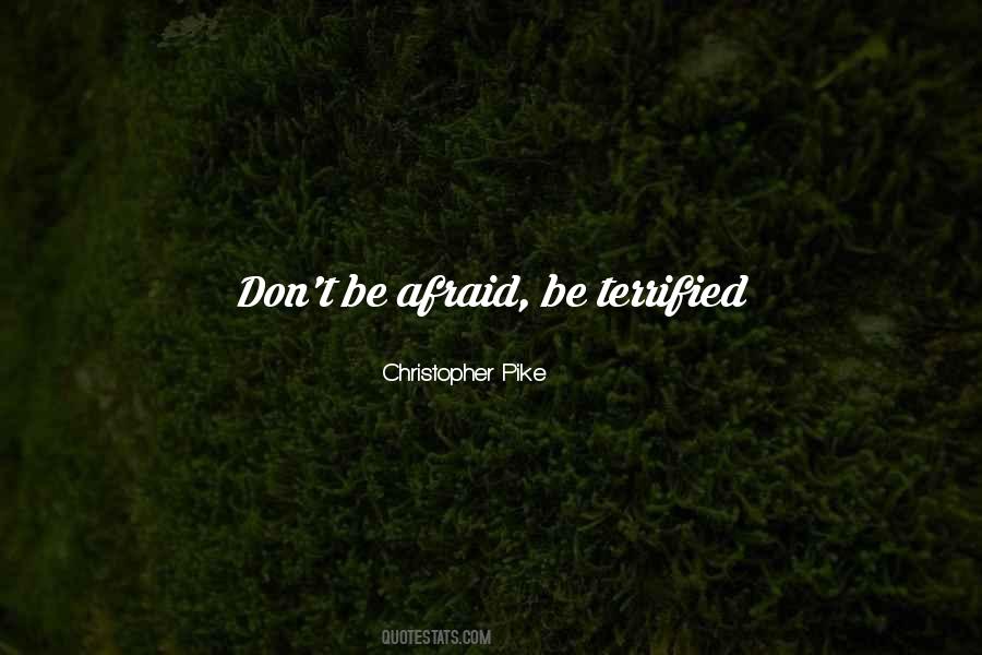 Quotes About Terrified #1356810