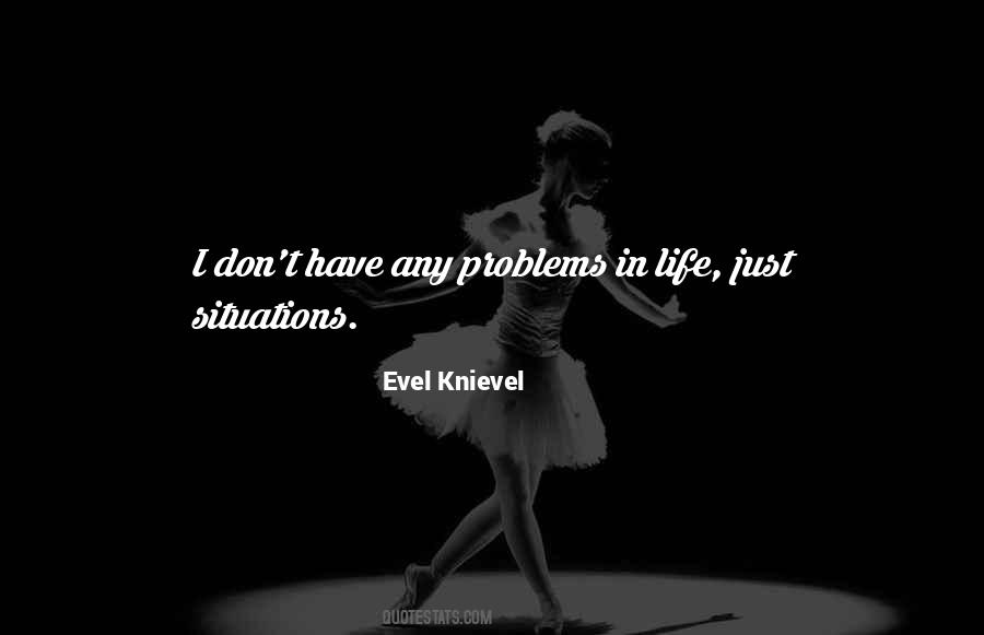 Evel Quotes #1089610