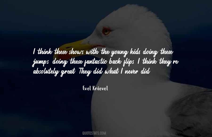 Evel Quotes #1767876