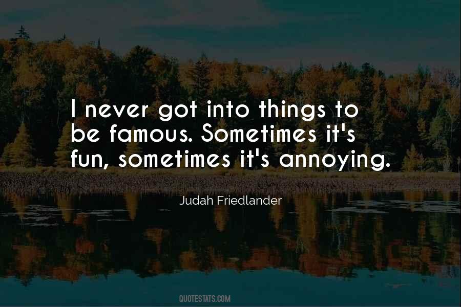 Quotes About Annoying Things #95410