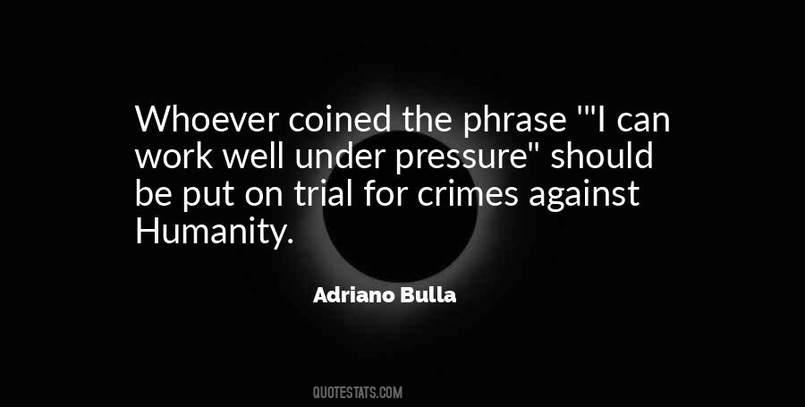 Quotes About Under Pressure #1196389