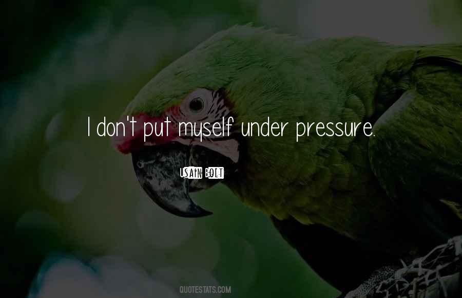 Quotes About Under Pressure #1387241