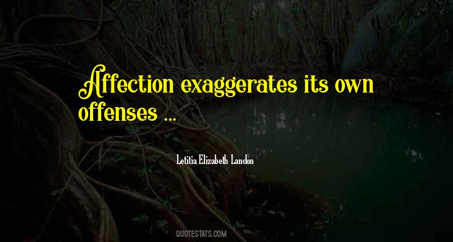 Exaggerates Quotes #1720291