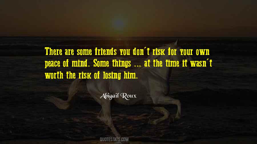 Quotes About Some Friends #1346737