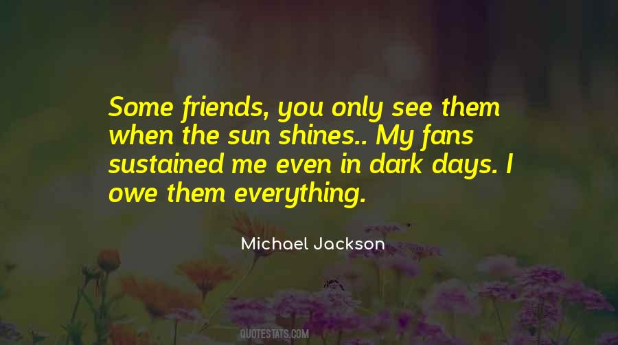 Quotes About Some Friends #1702967