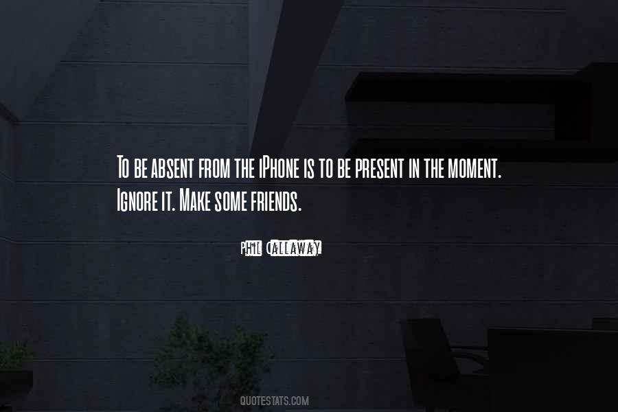 Quotes About Some Friends #460084