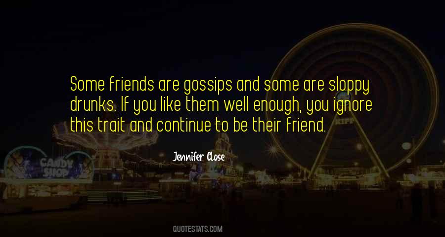 Quotes About Some Friends #587727