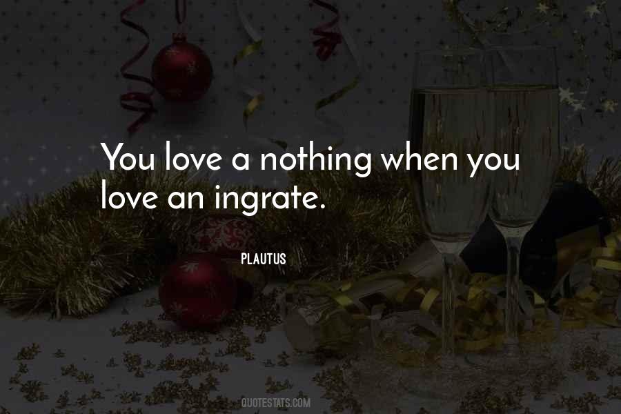 Quotes About Ingrates #1045886