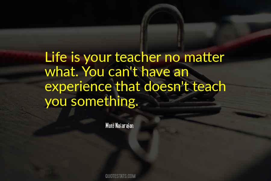 Quotes About Experience As A Teacher #371442