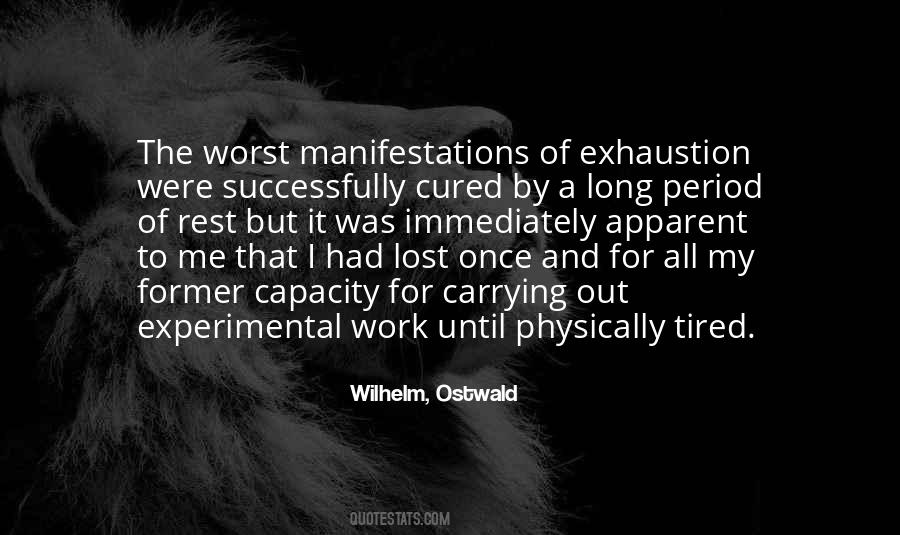 Exhaustion's Quotes #366004