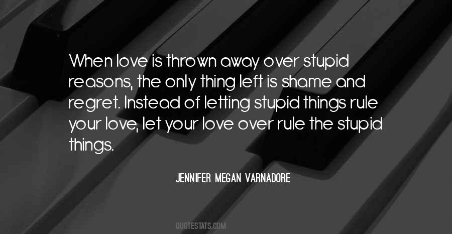 Quotes About Stupid Love #487936