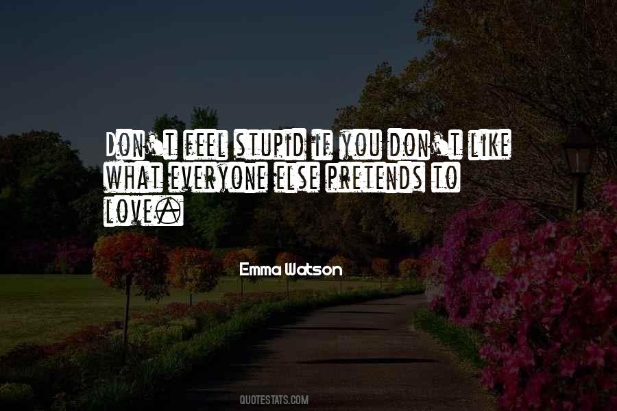 Quotes About Stupid Love #563530