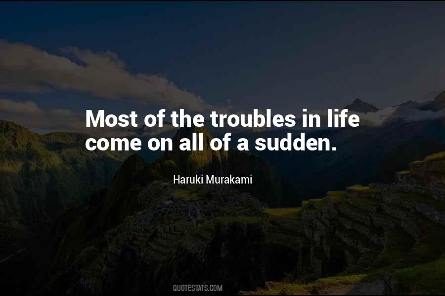 Quotes About Troubles In Life #1130423