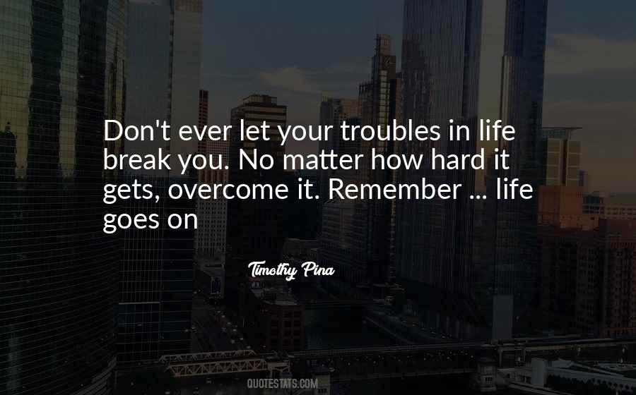Quotes About Troubles In Life #1426319