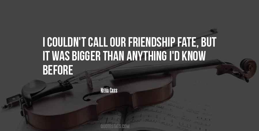 Quotes About Fate And Friendship #1813467