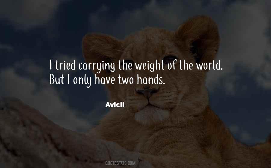 Quotes About Carrying The Weight Of The World #505460