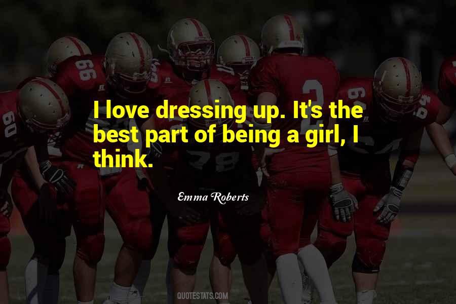 Quotes About A Girl Dressing Up #1402939