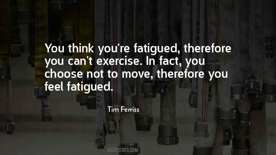 Fatigued Quotes #1456457