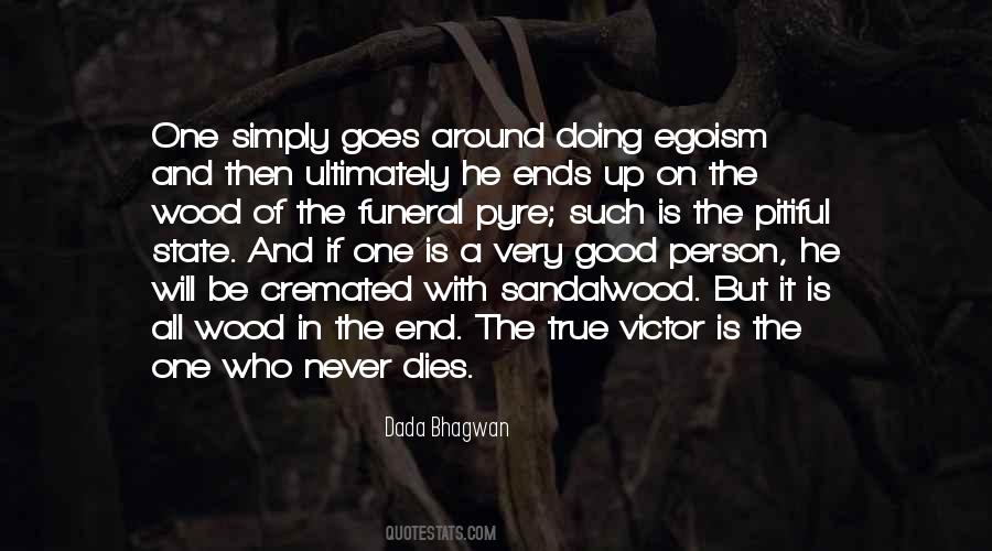 Quotes About Egoism #27517