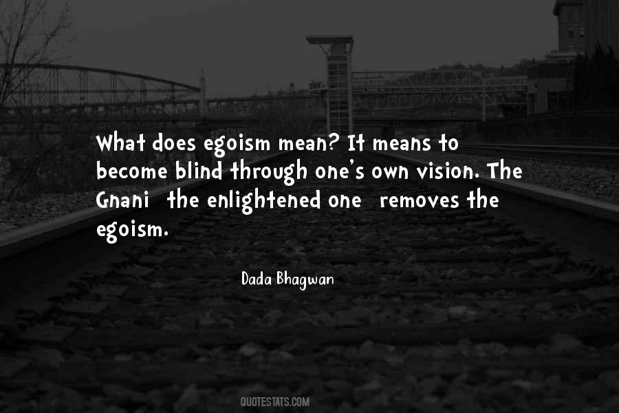 Quotes About Egoism #312933