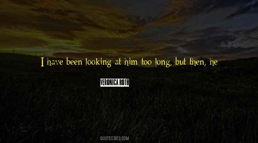 Quotes About Looking At Him #190391