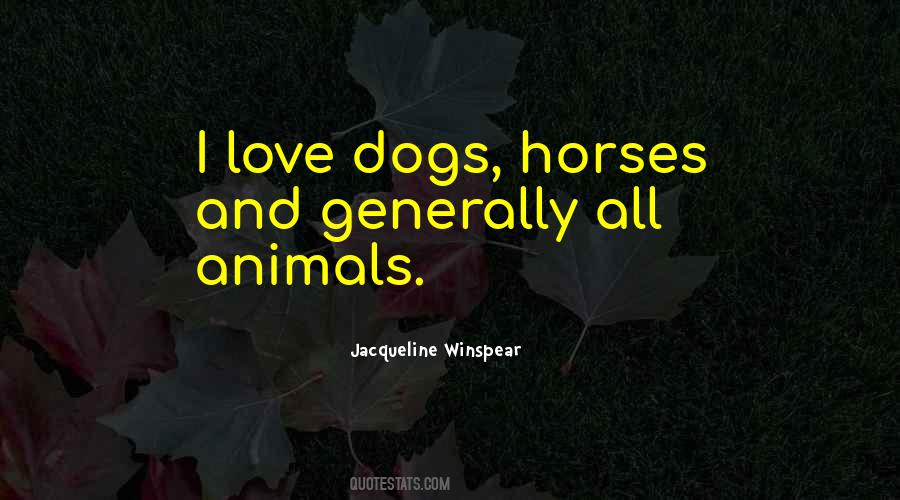 Quotes About Horses And Dogs #378479