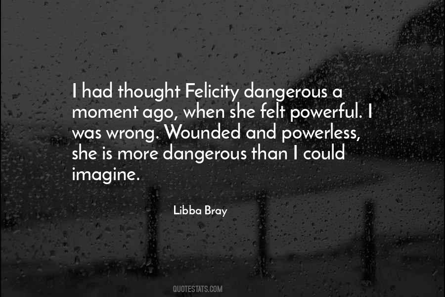 Felicity's Quotes #30459