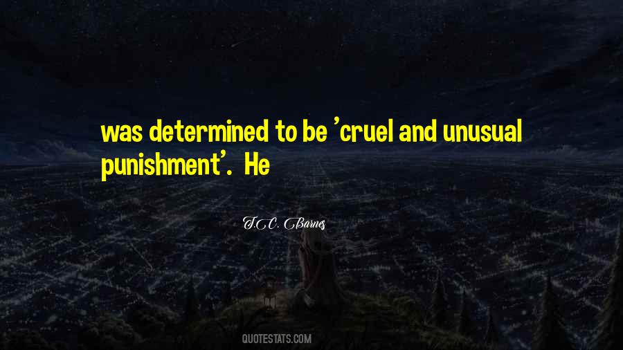 Quotes About Cruel And Unusual Punishment #1531249