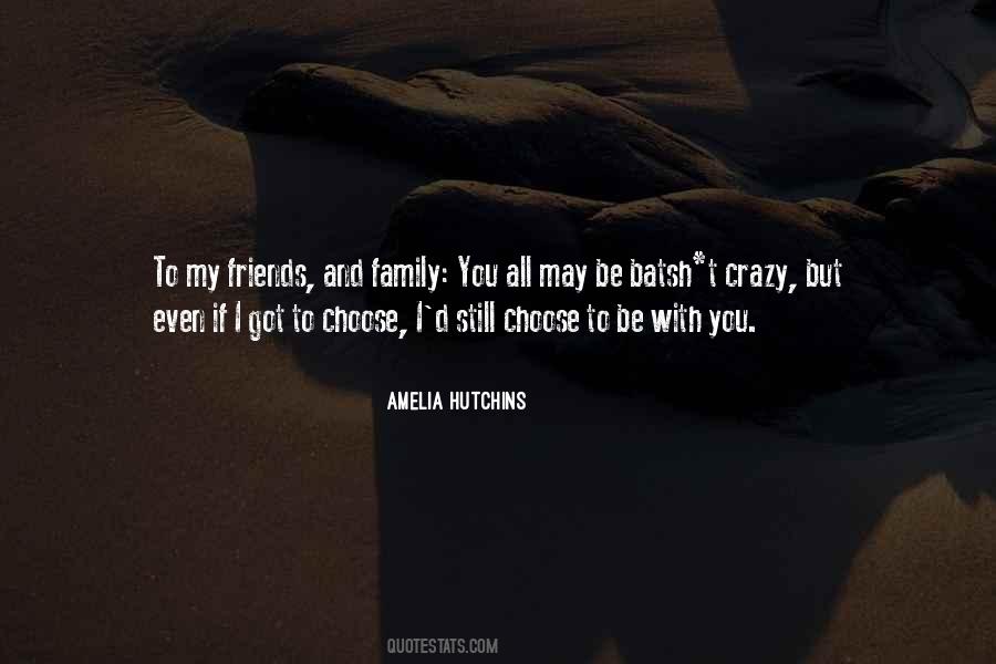 Quotes About Family You Choose #1368261