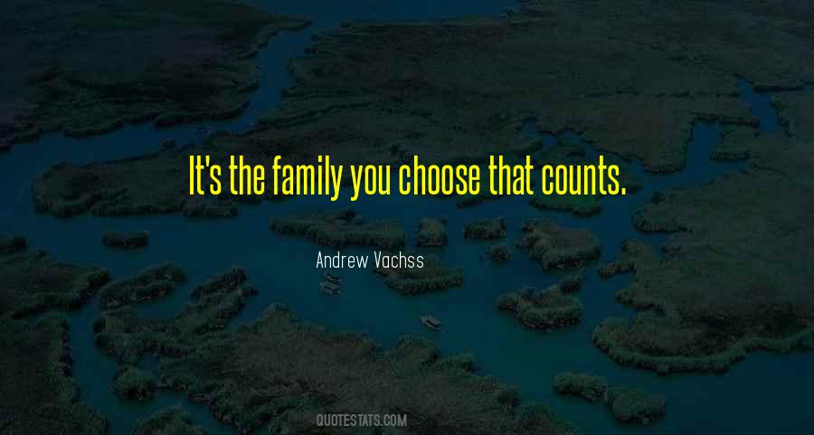 Quotes About Family You Choose #607398