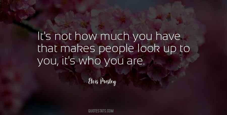 Quotes About Who You Look Up To #1527769