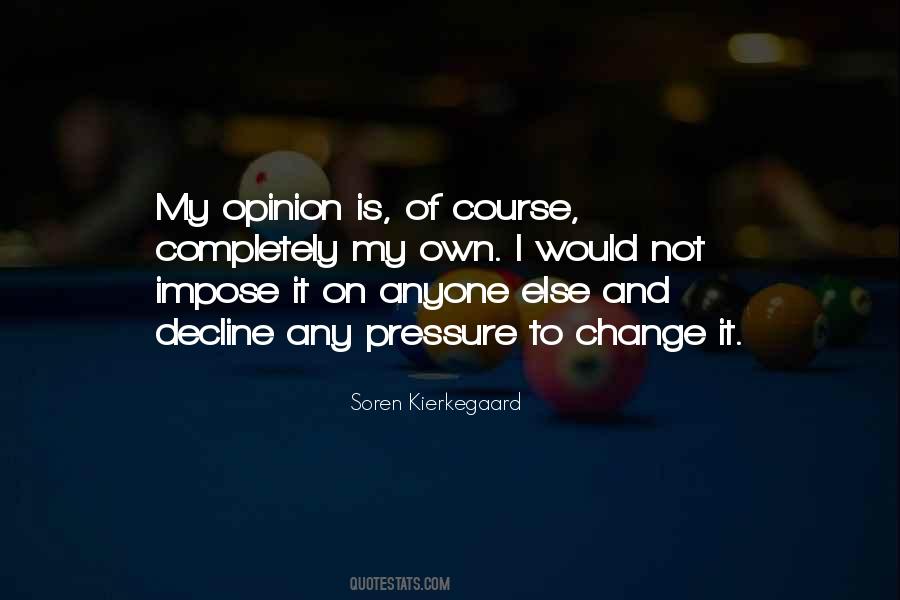 Quotes About Someone Else's Opinion #1188967