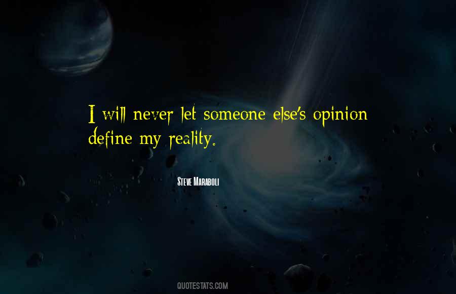 Quotes About Someone Else's Opinion #1342378