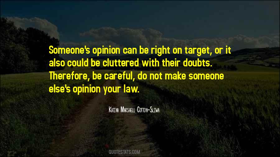 Quotes About Someone Else's Opinion #579956