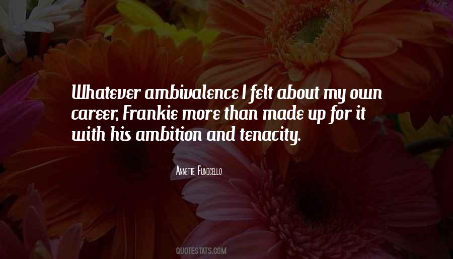 Quotes About Ambivalence #980143