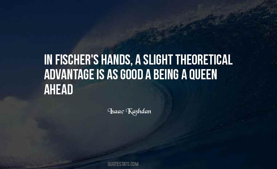Fischer's Quotes #452156