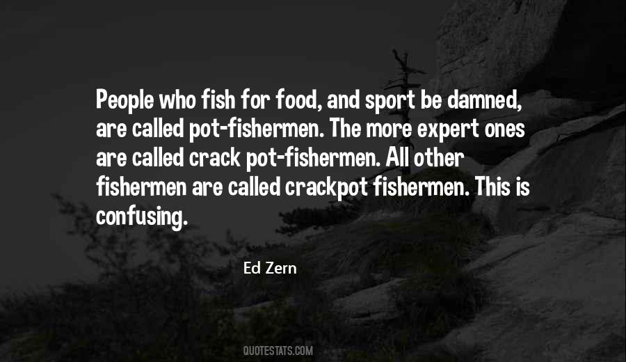 Fishermen's Quotes #1394582