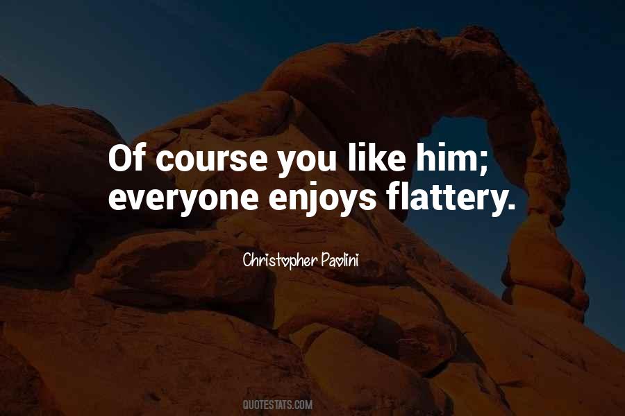 Flattery's Quotes #37352