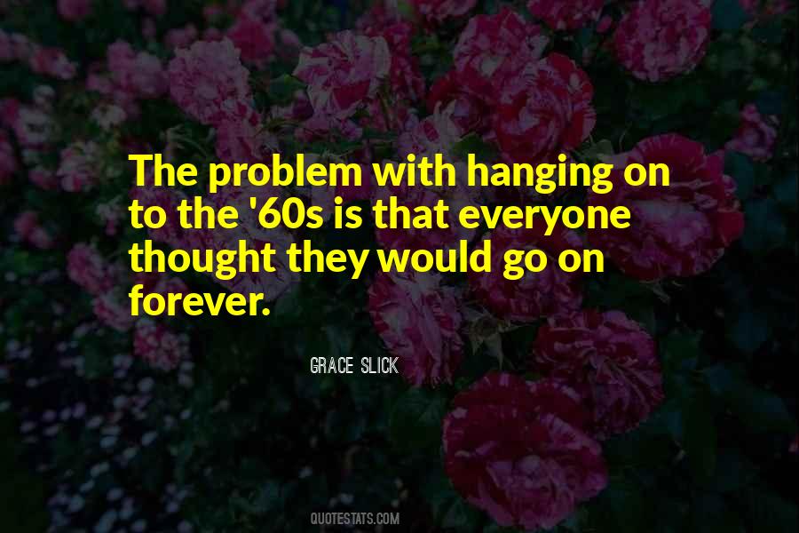 Quotes About Hanging On #1372117