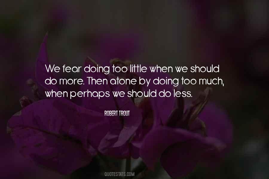 Quotes About Doing Too Much #925201