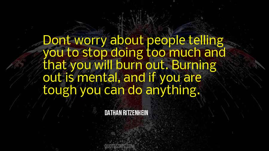 Quotes About Doing Too Much #994564