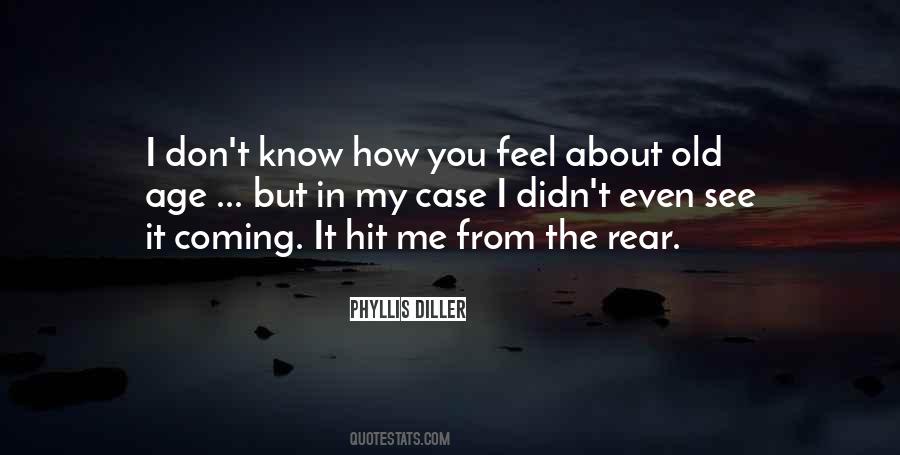 Quotes About You Don't Know How I Feel #1554270
