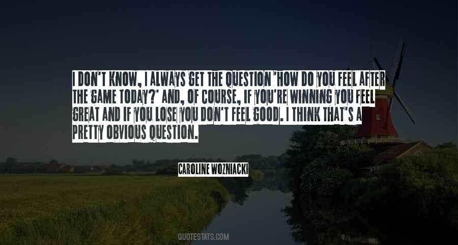 Quotes About You Don't Know How I Feel #759422