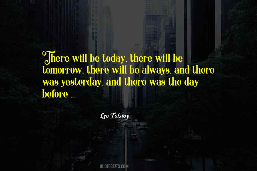 Quotes About Today Tomorrow And Yesterday #427689