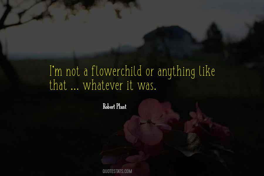 Flowerchild Quotes #981382