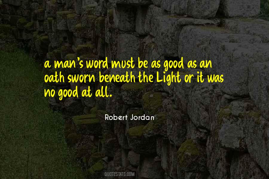 Quotes About A Man Is Only As Good As His Word #1005777